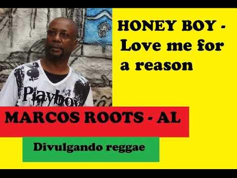 DIVULGANDO: HONEY BOY  - Love me for a reason / MARCOS ROOTS - AL