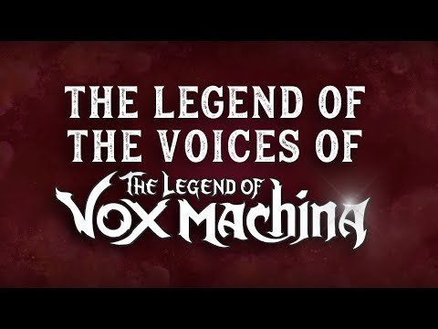 The Legend of the Voices of The Legend of Vox Machina
