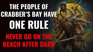 "Beware The Cloaked Woman Of Crabber's Bay" | Creepypasta | Horror Story