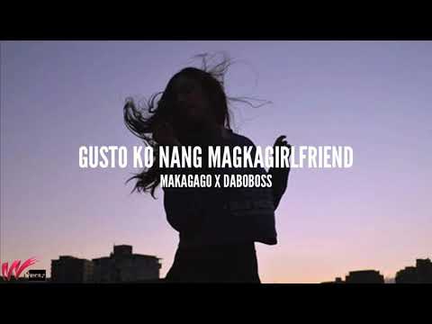 GUSTO KO NANG MAGKAGIRLFRIEND - MAKAGAGO X DABOBOSS (Prod. By EJ CLORES) (Lyrics)