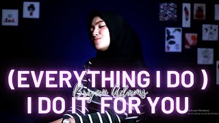 Download lagu EVERYTHING I DO / I DO IT  FOR YOU (BRYAN ADAMS) - UMIMMA KHUSNA COVER mp3