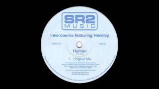 Innercourse feat. Hensley - Human (Original Mix) [2005]