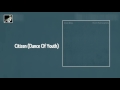 Citizen Dance Of Youth