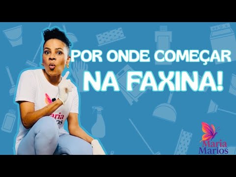Diarista iniciante você sabe por onde começar uma faxina?