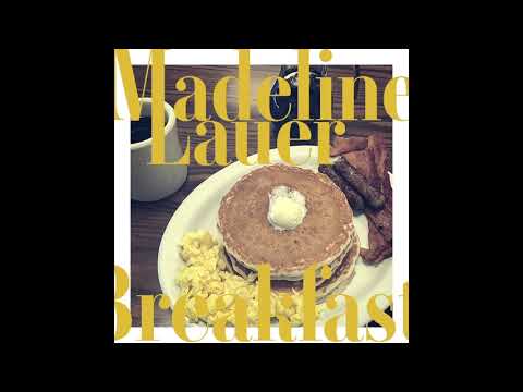 Madeline Lauer-  Breakfast (Audio Only)