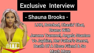 Shauna Brooks Talks Chasin' Chat, LHH, Botched, Drama With Jerome Trammel, The Death Of Her Friend video