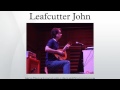 Leafcutter John
