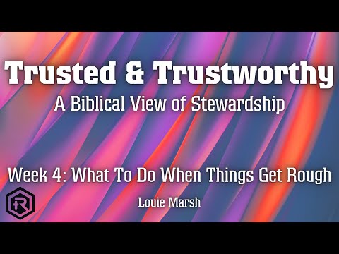 04 Trusted & Trustworthy - What to do when things get tough