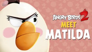 Angry Birds 2 – Meet Matilda: Explosive Spirit!