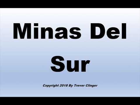 How To Pronounce Minas Del Sur