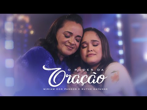 Miriam dos Passos & Ruthe Dayanne | O Poder da Oração (Vídeo Oficial)