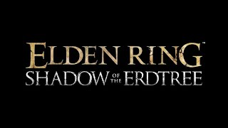 終盤エリアに挑むエルデンリング【SHADOW OF THE ERDTREE】