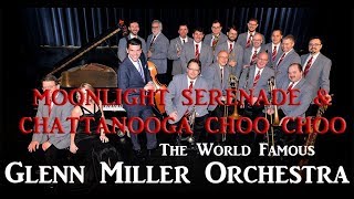 Glenn Miller Orchestra - Moonlight Serenade & Chattanooga Choo Choo
