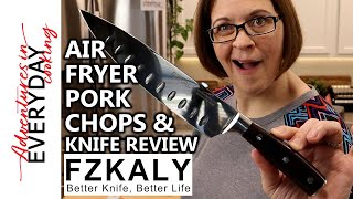 Air Fryer Pork Chops - FZKLAY Chef's Knife Review