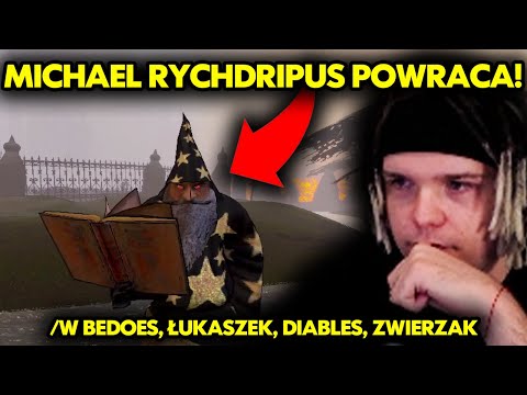 MICHAEL RYCHDRIPUS RETURNS! /in BEDOES, ŁUKASZEK, DEVILS, ANIMAL
