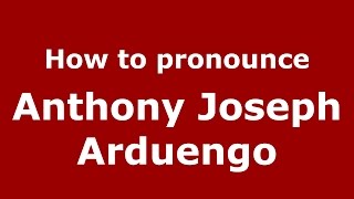 How to pronounce Anthony Joseph Arduengo