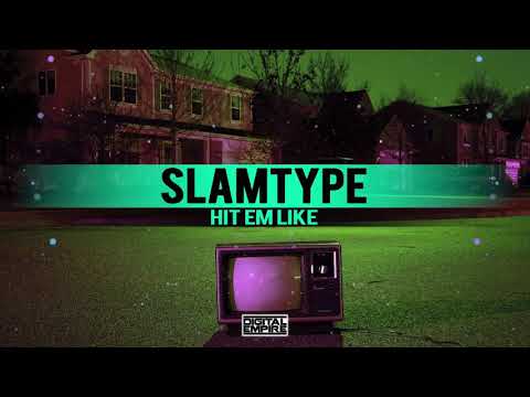 Slamtype - Hit Em Like [Official Audio]