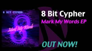 8 Bit Cypher feat. Emily Bell - Mark My Words (Original Mix)[OUT NOW!]