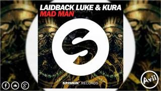 Laidback Luke &amp; KURA -  Mad Man