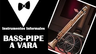 Les Luthiers • Instrumentos Informales: Bass Pipe