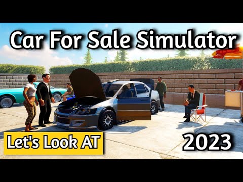 Car Dealership Simulator!? - Let's Look At Car For Sale Simulator 2023