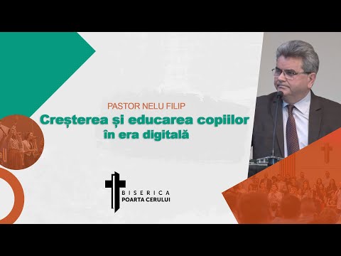Nelu Filip -  Creșterea și educarea copiilor în era digitală