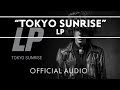 LP - Tokyo Sunrise (Official Audio)