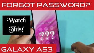 Galaxy A53: Forgot Password/PIN/Pattern? Let