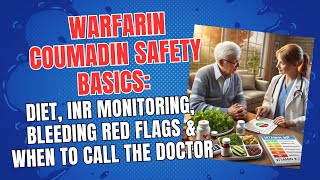 Warfarin Coumadin Safety Basics: Diet, INR Monitoring, Bleeding Red Flags & When to Call the Doctor