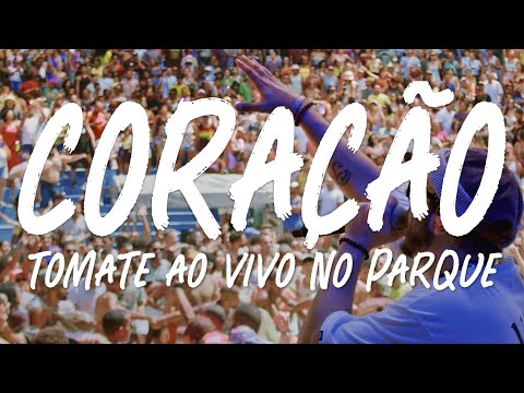 Tomate - Coração [Ao Vivo no Parque]