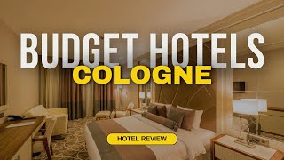 Best Budget Hotels in Cologne | Cheap Hotels in Cologne