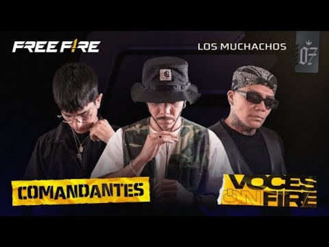 COMANDANTES - Los Muchachos: @Go Golden Junk​, @Robot​, @Simpson Ahuevo​  - Voces on Fire Cap. 7
