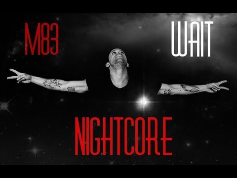 ★☆♫ M83 - Wait (Nightcore) ♫☆★