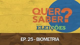 Quer Saber - Episódio 25: BIOMETRIA