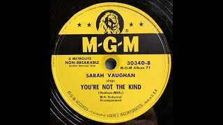 You&#39;re Not The Kind / Sarah Vaughan