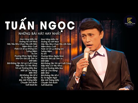 Tuấn Ngọc - Những Tình Khúc Bất Hủ Hay Nhất