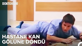 Hastane Kan Gölüne Döndü - Doktorlar 19. Bölüm