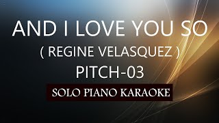 Download lagu AND I LOVE YOU SO ( REGINE VELASQUEZ ) ( PITCH-03 ) PH KARAOKE PIANO by REQUEST (COVER_CY) mp3