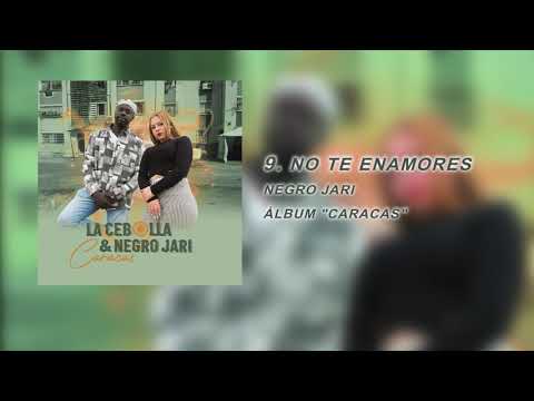 9. No Te Enamores - Negro Jari (Álbum "Caracas")