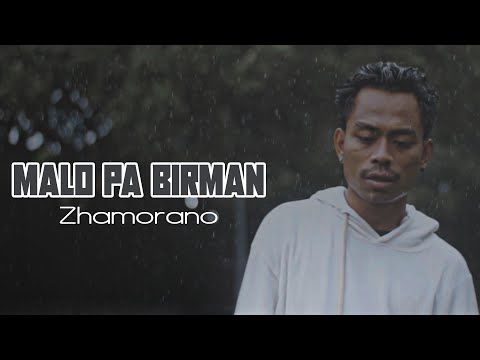 Malo Pa Birman - Zhamorano (Official Video)
