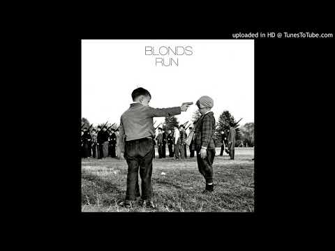 Blonds - Run