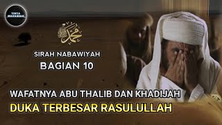 Download lagu Kisah Nabi Muhammad SAW | Duka Terbesar Rasulullah | Sirah Nabawiyah eps.10 mp3