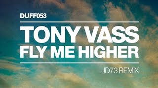 Tony Vass - Fly Me Higher (JD73 Remix - Extended Mix)
