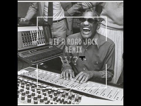 Ray Charles - Hit a Road Jack (Why T Remix)