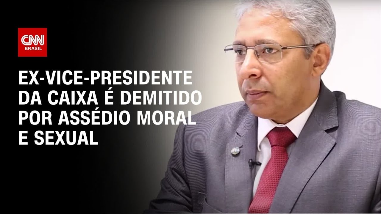 Ex-vice-presidente da Caixa é demitido por assédio moral e sexual | CNN ARENA