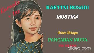 Download lagu KARTINI ROSADI - MUSTIKA KARAOKE mp3 Download lagu KARTINI ROSADI - MUSTIKA KARAOKE mp3