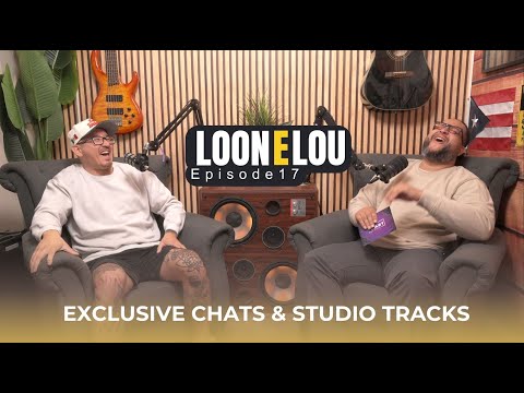 Exclusive Chats & Studio Tracks Ep17. - Loon E Lou