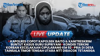 Live Update Siang: Kapolres Konsel Copot Kapolsek Baito hingga Kondisi Korban Kecelakaan Cipularang