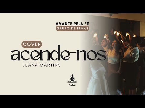 Acende-nos (Luana Martins) - Avante Pela Fé
