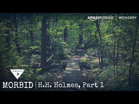 H.H. Holmes, Part 1 | Morbid